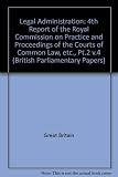 Appendix (part II) to the fourth report of the Commissioners on the Practice and Proceedings of the Superior Courts of Common Law, 1831-32