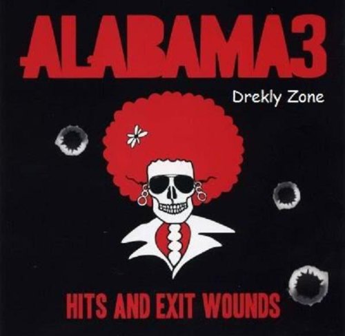 Alabama 3 - Hits & Exit Wounds - Zortam Music
