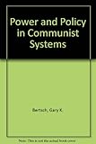 Power and policy in communist systems