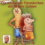 Die sch&ouml;nsten Tierm&auml;rchen - CD - Jacob Grimm, Wilhelm Grimm, Fred Delmare, Axel Thielmann