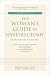 The Woman's Guide to Hysterectomy: Expectations and Options