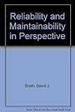 Reliability and maintainability in perspective : technical aspects
