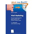 Viral Marketing: Wie Sie Mundpropaganda gezielt ausl�sen und Gewinn bringend nutzen