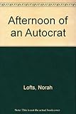 Afternoon of an autocrat