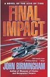 Final Impact (The Axis of Time) Publisher: Del Rey