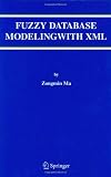 Fuzzy Database Modeling with XML (Advances in Database Systems)