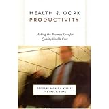 health and work productivity making the business case for quality health care the john d and catherine t macarthur
