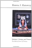 Simians, Cyborgs, and Women: The Reinvention of Nature