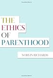 The Ethics of Parenthood