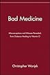 Bad Medicine: Misconceptions and Misuses Revealed, from Distance Healing to Vitamin O