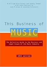 This Business of Music, 10th Edition
