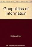 The geopolitics of information : how Western culture dominates the world