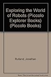 Exploring the world of robots