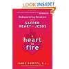 A Heart on Fire: Rediscovering Devotion to the Sacred Heart of Jesus