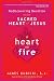 A Heart on Fire: Rediscovering Devotion to the Sacred Heart of Jesus