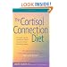 The Cortisol Connection Diet: The Breakthrough Program to Control Stress and Lose Weight