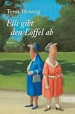 Elli gibt den L&ouml;ffel ab - Tessa Hennig