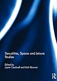Sexualities, spaces and leisure studies