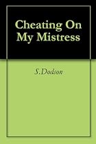 Cheating On My Mistress-From Free Kindle Books Library Click to Download Free Kindle Book -> Cheating On My Mistress