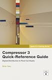 Apple Pro Training Series: Compressor 3 Quick-Reference Guide