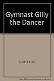 Gymnast Gilly : the dancer
