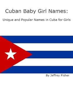 cuban baby girl names: unique and popular names in cuba for girls - jeffrey fisher