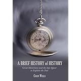 brief history of history great historians and the epic quest to explain the past