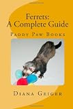 FERRETS: A Complete Guide
