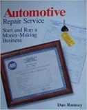 Automotive repair service : start and run a money-making business