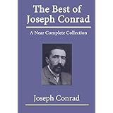 The Best of Joseph Conrad, A Near Complete Collection ( Active Table of Contents)