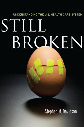 Still Broken: Understanding the U.S. Health Care System