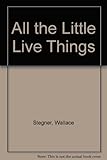 All the little live things