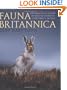 Fauna Britannica: The Practical Guide to Wild & Domestic Creatures of Britain