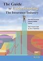The Guide to Understanding the Insurance Industry 2006-2007: How the insurance industry makes money. How insurers rank by line of business.