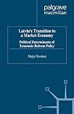 Latvia's transition to a market economy : political determinants of economic reform policy