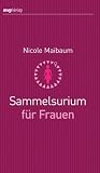 Sammelsurium f&uuml;r Frauen - Nicole Maibaum