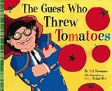 The Guest Who Threw Tomatoes