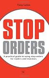 41wQxqF6nEL. SL160  Stop Orders: A practical guide to using stop orders for traders and investors
