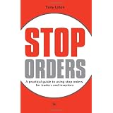Stop Orders: A practical guide to using stop orders for traders and investors