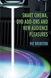 Smart Cinema, DVD Add-Ons and New Audience Pleasures Picture