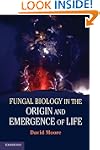 Fungal Biology in the Origin and Emer...