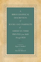 A Bibliographical Description of Books and Pamphlets of American Verse Printed from 1610 Through 1820 (Penn State Series in the History of the Book)
