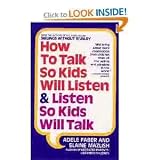 How to Talk So Kids Will Listen and Listen So Kids Will Talk