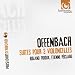 Offenbach: Suites for two cellos