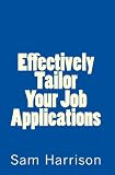 Effectively Tailor Your Job Applications: Navigating Job Searching and Employment after the