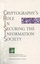 Cryptography's Role in Securing the Information Society Cryptography's Role in Securing the Information Society