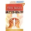 A Biblical Walk Through the Mass (Book): Understanding What We Say and Do In The Liturgy