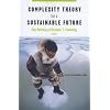 Complexity Theory for a Sustainable Future (Complexity in Ecological Systems)