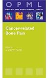 Cancer-related Bone Pain (Oxford Pain Management Library)