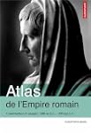 ATLAS DE L'EMPIRE ROMAIN : CONSTRUCTI...